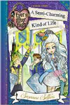 A Semi-Charming Kind of Life: A School Story, Book 3