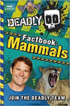 Deadly Factbook Mammals: Book 1