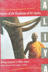ALIYA Stories of The Elephants of Sri Lanka