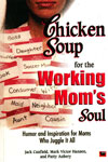 Chicken soup for the working mom's soul