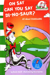 Cat In The Hat's Learning Library : Oh Say Can You Say Di-No-Saur? All About Dinosaurs