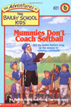 21. Mummies Don't Coach Softball