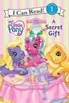 My Little Pony : A Secret Gift 