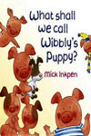 What Shall We Call Wibbly's Puppy?