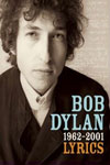 Bob Dylan Lyrics: 1962 - 2001