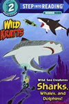 Wild Sea Creatures: Sharks, Whales and Dolphins!