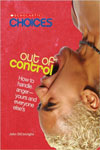 Out of Control: How to Handle Anger - Yours and Everyone Else's 