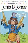 22. Junie B. First Grader One - Man Band