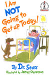 I Am Not Going To Get Up Today
