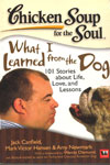 Chicken Soup for the Soul What I Learned from the Dog