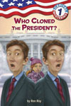 1. Who Cloned the President?