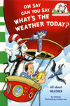 Oh Can You Say What's The Weather Today?