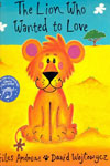 The Lion Who Wanted To Love