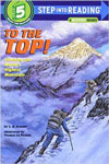 To the Top!: Climbing the World's Highest Mountain