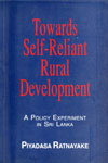 Towards Self-Reliant Rural Development A Policy Experiment In Sri Lanka