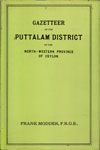 Gazetteer of The Puttalam District of The North - Western Province of Ceylon