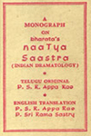 A Monograph On Bharata's Naatya Saastra ( Indian Dramatology)