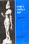 Early Chola Art - Origin & Emergence of Style