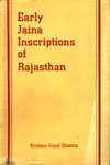 Early Jaina Inscriptions of Rajasthan