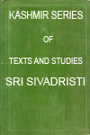Kashmir Series of Texts And Studies No. 54 Sri Sivadristi of Srisomanandanath With The Vrtti 
