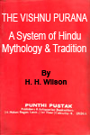 The Vishnu Purana A System of Hindu Mythology & Tradition 