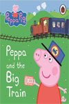Peppa Pig: Peppa and the Big Train: My First Storybook