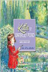 Katie and the Waterlily Pond: A Journey Through Five Magical Monet Masterpieces 