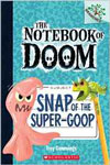 The Notebook of Doom - Snap of the Super-Goop