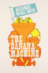 The Banana Machine