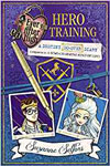 Hero Training: A Destiny Do-Over Diary, Book 3