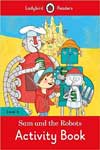 Sam and the Robots Activity Book : Level 4