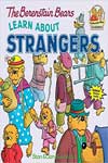 The Berenstain Bears Learn About Strangers