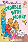 The Berenstain Bears' Trouble with Money 