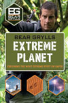 Bear Grylls Extreme Planet (Bear Grylls Books)