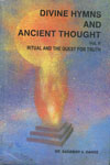 Divine Hymns and Ancient Thought Vol-II Ritual and the Quest For Truth 