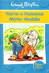 You're A Nuisance Mister Meddle