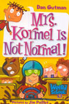 11. Mrs. Kormel Is Not Normal!