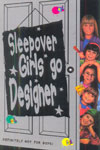 16. Sleepover Girls Go Designer