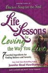 Chicken Soup for the Soul Life Lessons for Loving the way You Live