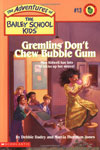 13. Gremlins Don't Chew Bubble Gum