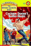22. Cyclops Doesn't Roller-Skate