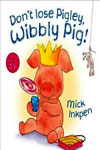 Don't Lose Pigley, Wibbly Pig! 