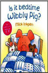 Is It Bedtime Wibbly Pig?