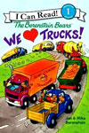 The Berenstain Bears We Love Trucks! 