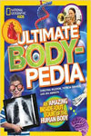 National Geographic - Ultimate Bodypedia: An Amazing Inside-out Tour of the Human Body 